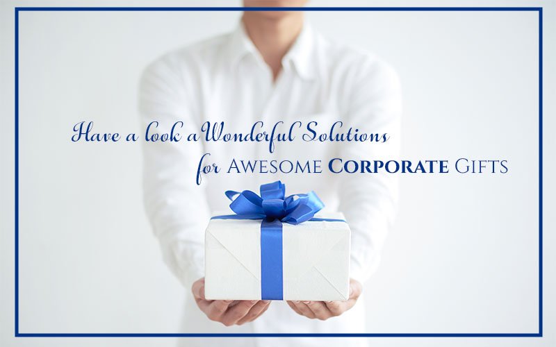 Have-a-look-at-Wonderful-Solutions-For-Awesome-Corporate-Gifts
