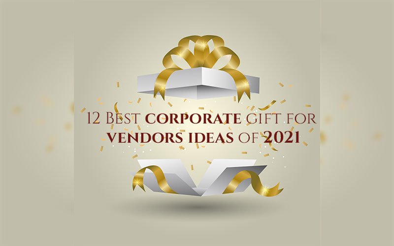 12-Best-corporate-gift-for-vendors-ideas-of-2021