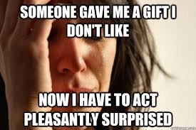 a meme on how to act surprised when you receive a ridiculously awful gift